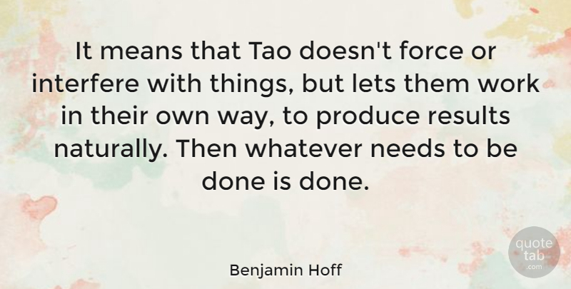 Benjamin Hoff Quote About Mean, Done, Way: It Means That Tao Doesnt...