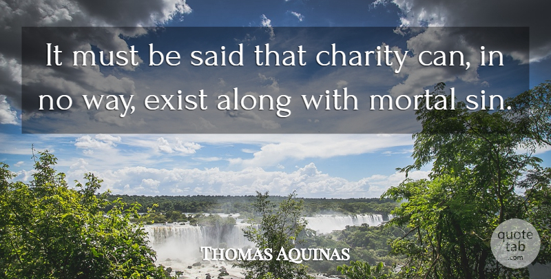 Thomas Aquinas Quote About Way, Charity, Sin: It Must Be Said That...