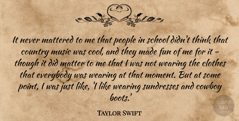 Taylor Swift Quote About Country, Fun, School: It Never Mattered To Me...