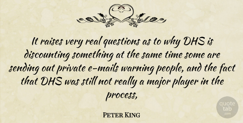 Peter King Quote About Fact, Major, Player, Private, Questions: It Raises Very Real Questions...