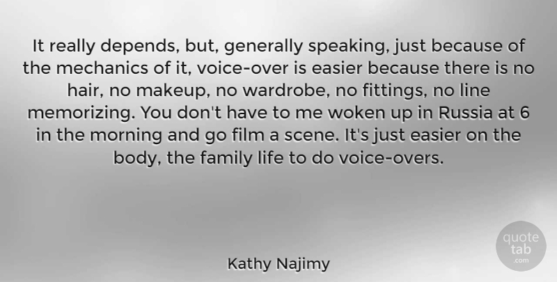 Kathy Najimy Quote About Easier, Family, Generally, Life, Line: It Really Depends But Generally...