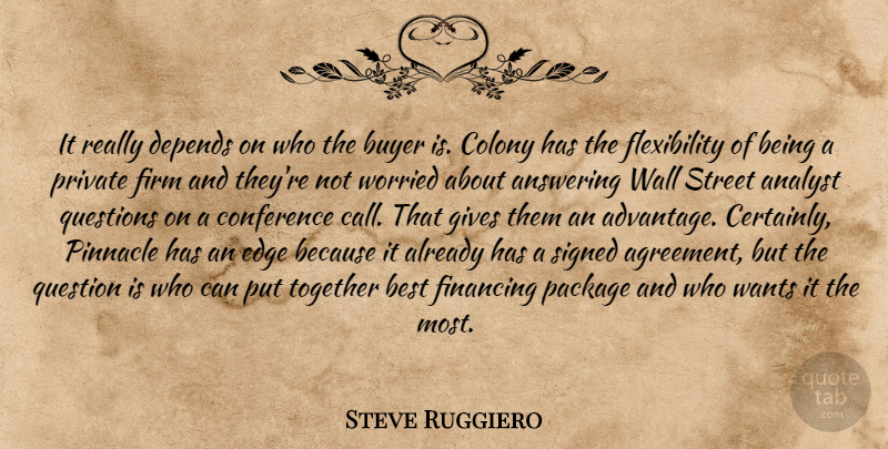 Steve Ruggiero Quote About Analyst, Answering, Best, Buyer, Colony: It Really Depends On Who...