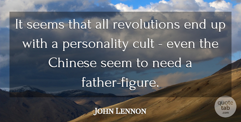 John Lennon Quote About Father, Personality, Chinese: It Seems That All Revolutions...