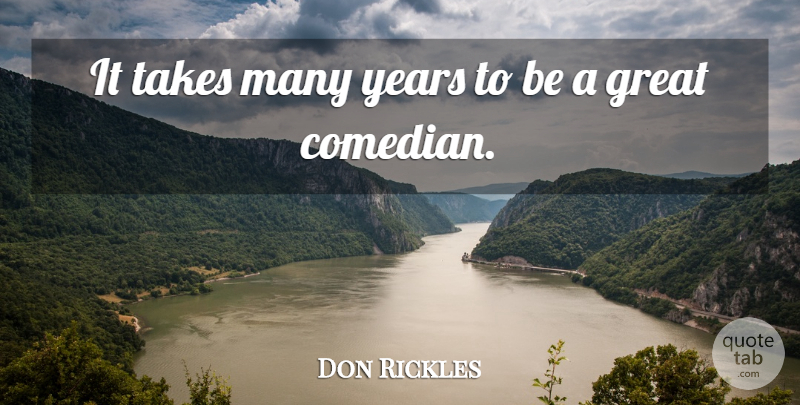 Don Rickles Quote About Years, Comedian: It Takes Many Years To...