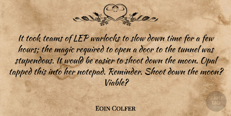 Eoin Colfer Quote About Team, Moon, Doors: It Took Teams Of Lep...