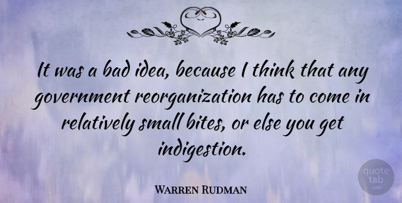 Warren Rudman Quote About Thinking, Government, Ideas: It Was A Bad Idea...