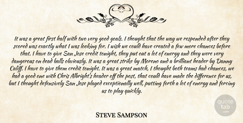 Steve Sampson Quote About Balls, Both, Brilliant, Chances, Chris: It Was A Great First...