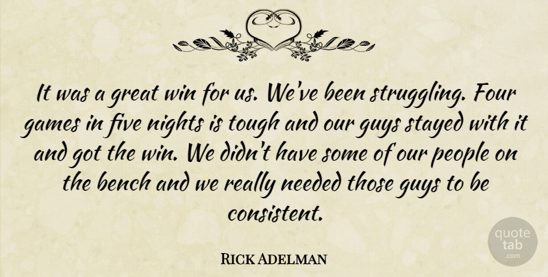 Rick Adelman Quote About Bench, Five, Four, Games, Great: It Was A Great Win...