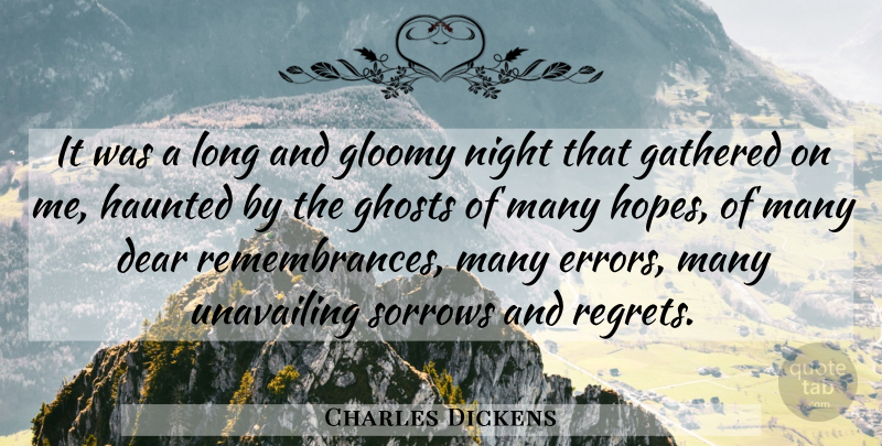 Charles Dickens Quote About Regret, Night, Errors: It Was A Long And...