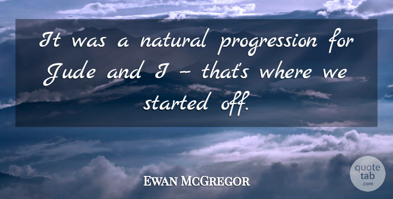 Ewan McGregor Quote About Jude, Natural: It Was A Natural Progression...