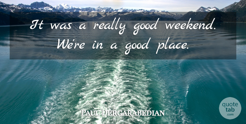 Paul Dergarabedian Quote About Good: It Was A Really Good...