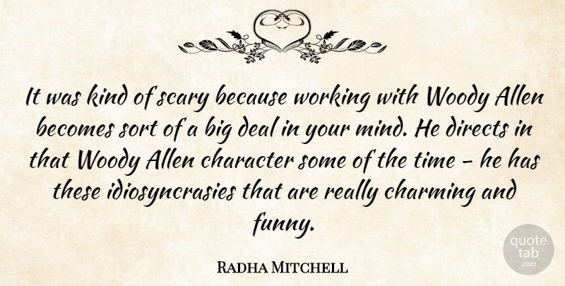 Radha Mitchell Quote About Character, Scary, Mind: It Was Kind Of Scary...