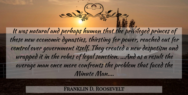 Franklin D. Roosevelt Quote About Men, Average, Liberty: It Was Natural And Perhaps...