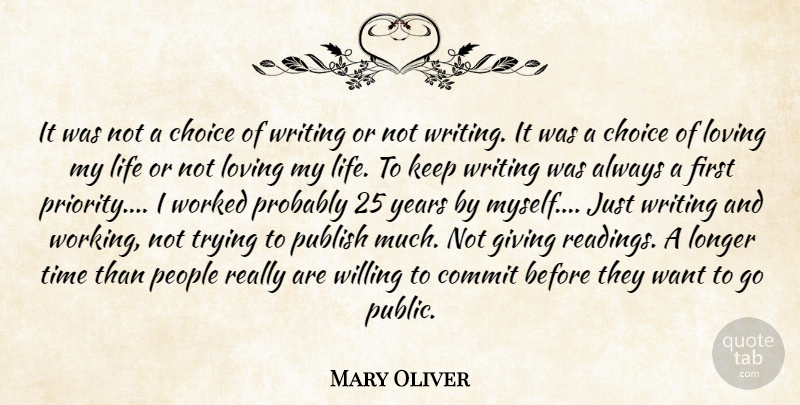Mary Oliver Quote About Reading, Writing, Years: It Was Not A Choice...