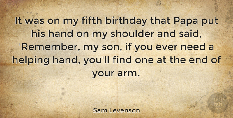 Sam Levenson Quote About Happy Birthday, Son, Hands: It Was On My Fifth...