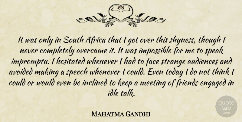 Mahatma Gandhi Quote About Thinking, Speech, Today: It Was Only In South...