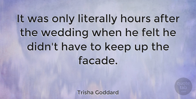 Trisha Goddard Quote About Wedding, Umpires, Hours: It Was Only Literally Hours...