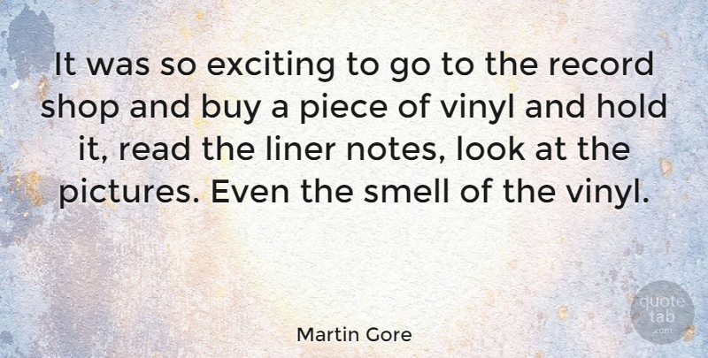 Martin Gore Quote About Buy, Exciting, Piece, Record, Shop: It Was So Exciting To...
