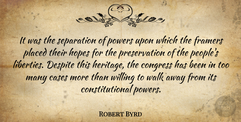 Robert Byrd Quote About People, Liberty, Heritage: It Was The Separation Of...