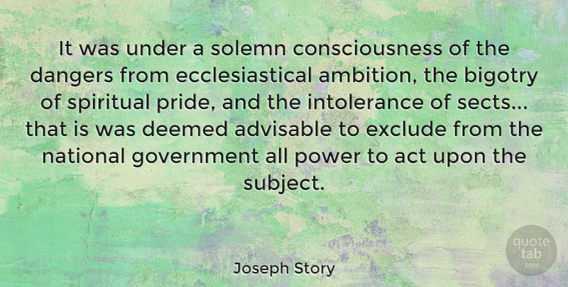 Joseph Story Quote About Spiritual, Ambition, Pride: It Was Under A Solemn...
