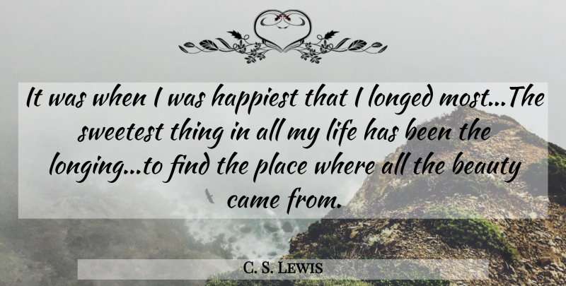 C. S. Lewis Quote About Faith, Inspiration, Religion: It Was When I Was...
