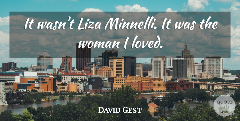 David Gest Quote About undefined: It Wasnt Liza Minnelli It...