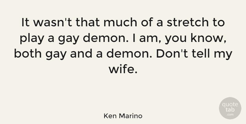 Ken Marino Quote About Both: It Wasnt That Much Of...