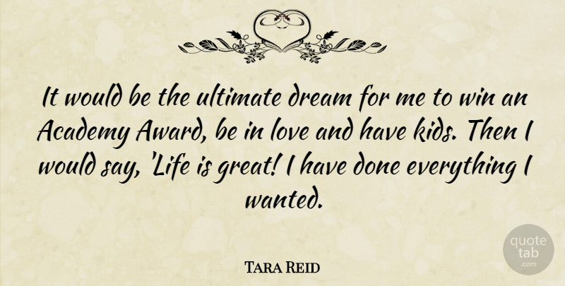 Tara Reid Quote About Dream, Kids, Winning: It Would Be The Ultimate...