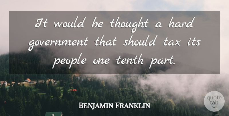 Benjamin Franklin Quote About Government, Libertarian Party, People: It Would Be Thought A...