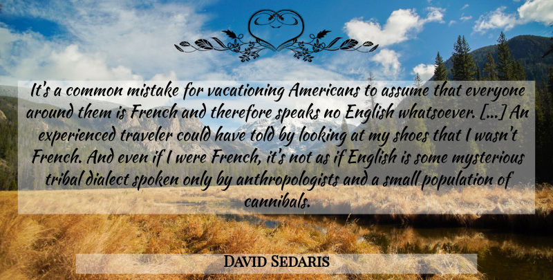 David Sedaris Quote About Mistake, Shoes, Dialect: Its A Common Mistake For...