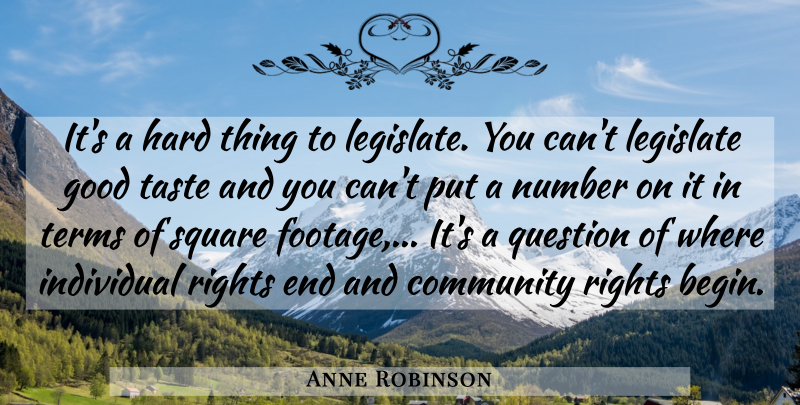 Anne Robinson Quote About Community, Good, Hard, Individual, Legislate: Its A Hard Thing To...