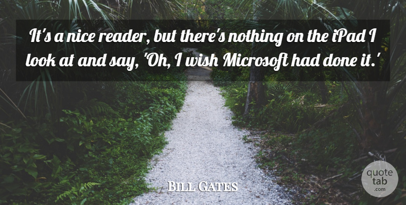 Bill Gates Quote About Nice, Ipads, Wish: Its A Nice Reader But...