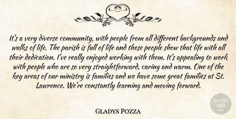 Gladys Pozza Quote About Appealing, Areas, Caring, Constantly, Diverse: Its A Very Diverse Community...