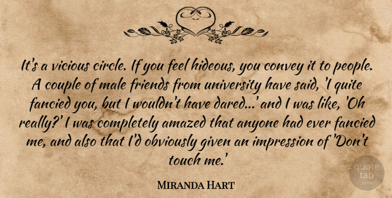Miranda Hart Quote About Amazed, Anyone, Convey, Couple, Fancied: Its A Vicious Circle If...