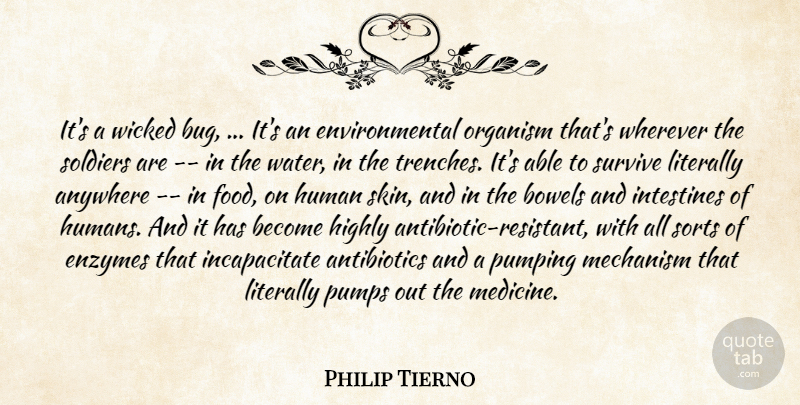Philip Tierno Quote About Anywhere, Bowels, Environmental, Highly, Human: Its A Wicked Bug Its...