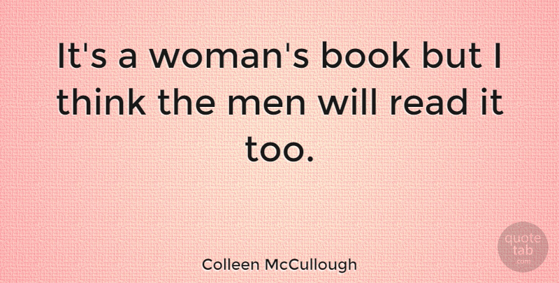 Colleen McCullough Quote About Men: Its A Womans Book But...