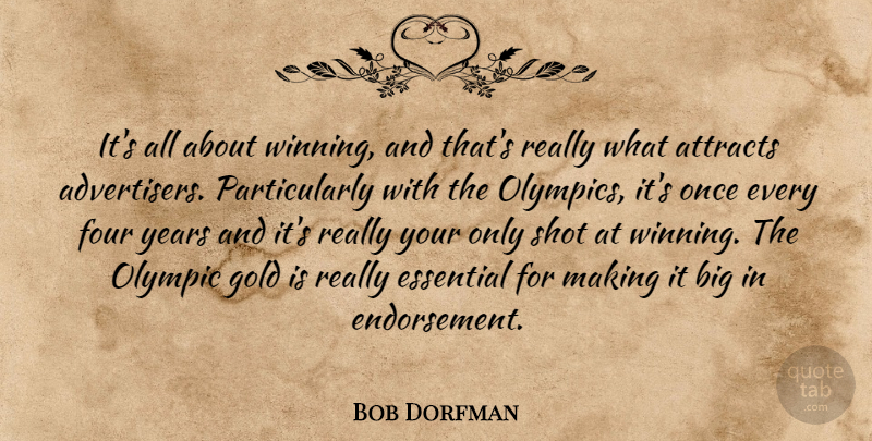 Bob Dorfman Quote About Advertising, Attracts, Essential, Four, Gold: Its All About Winning And...