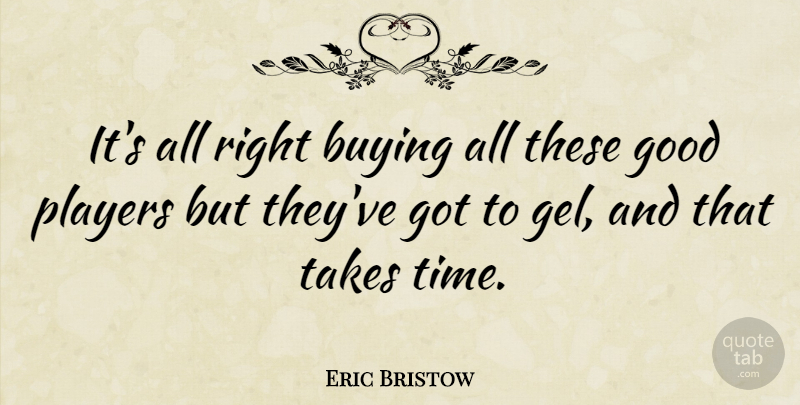 Eric Bristow Quote About American Celebrity, Good, Players, Takes: Its All Right Buying All...