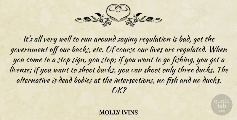 Molly Ivins Quote About Running, Fishing, Ducks: Its All Very Well To...
