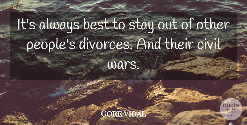 Gore Vidal Quote About Best: Its Always Best To Stay...