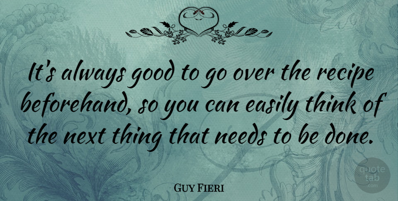 Guy Fieri Quote About Thinking, Recipes, Next: Its Always Good To Go...