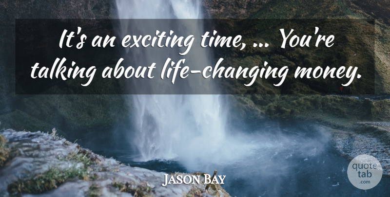 Jason Bay Quote About Exciting, Talking: Its An Exciting Time Youre...