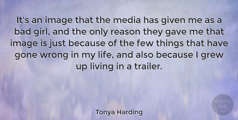 Tonya Harding Quote About Girl, Media, Gone: Its An Image That The...