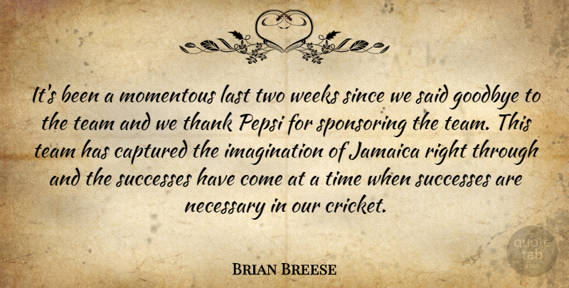 Brian Breese Quote About Captured, Goodbye, Imagination, Jamaica, Last: Its Been A Momentous Last...