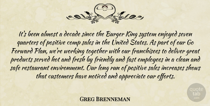 Greg Brenneman Quote About Almost, Appreciate, Burger, Clean, Customers: Its Been Almost A Decade...