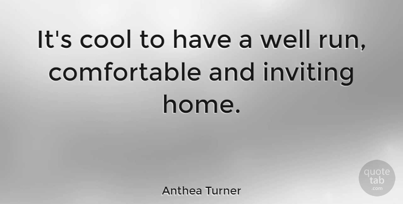 Anthea Turner Quote About Running, Home, Wells: Its Cool To Have A...