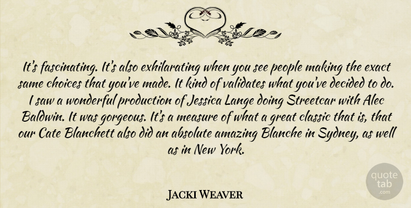 Jacki Weaver Quote About New York, People, Choices: Its Fascinating Its Also Exhilarating...