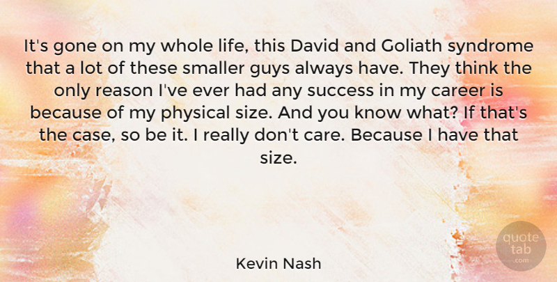 Kevin Nash Quote About Thinking, Careers, Guy: Its Gone On My Whole...