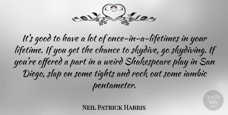 Neil Patrick Harris Quote About Play, Rocks, San Diego: Its Good To Have A...