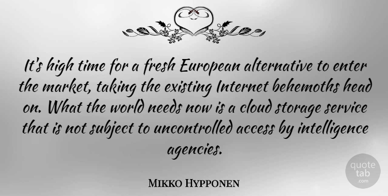 Mikko Hypponen Quote About Access, Cloud, Enter, European, Existing: Its High Time For A...